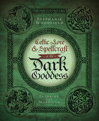 Celtic Lore and Spellcraft of the Dark Goddess