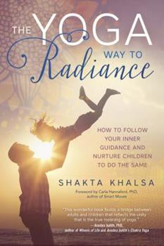 The Yoga Way To Radiance Khalsa