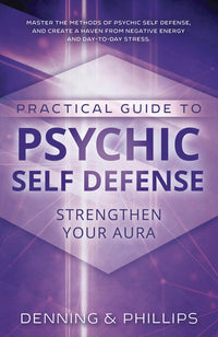 Practical Guide to Psychic Self Defense Denning