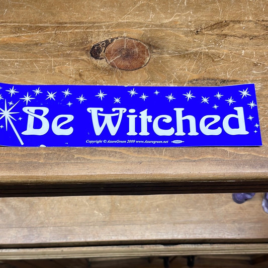 Be Witched Bumper Sticker