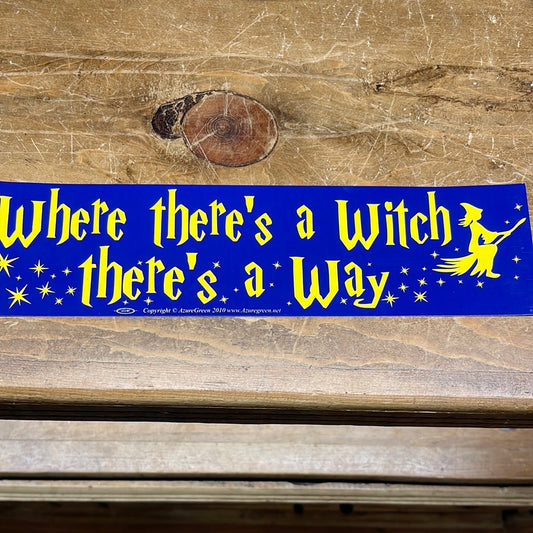 Where There's A Witch There's A Way Bumper Sticker