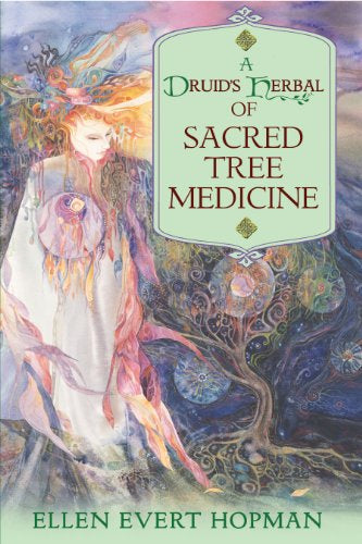 A Druids Herbal of Sacred Tree Medicine Hopmam