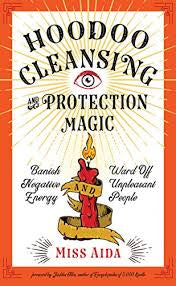 Hoodoo Cleansing And Protection Magic