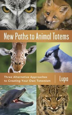 New Paths to Animal Totems Lupa