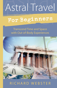 Astral Travel For Beginners